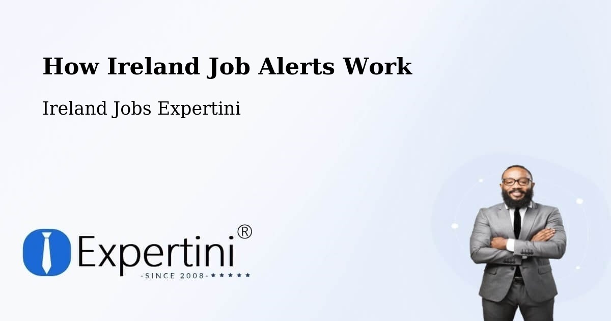 How Ireland Job Alerts Work - Ireland Jobs Expertini